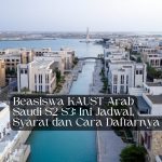 Beasiswa KAUST Arab Saudi S2-S3 Ini Jadwal, Syarat dan Cara Daftarnya